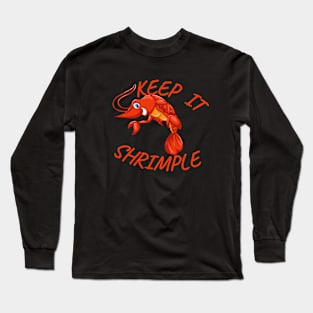 Keep It Shrimple Long Sleeve T-Shirt